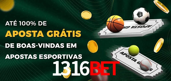 1316bet Ate 100% de Aposta Gratis